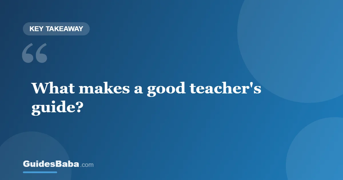 What Makes a Good Teacher's Guide? — GuidesBaba