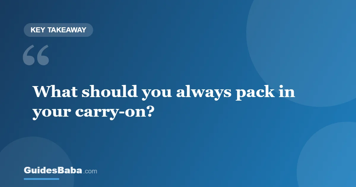 What to Always Pack in Your Carry-On — GuidesBaba