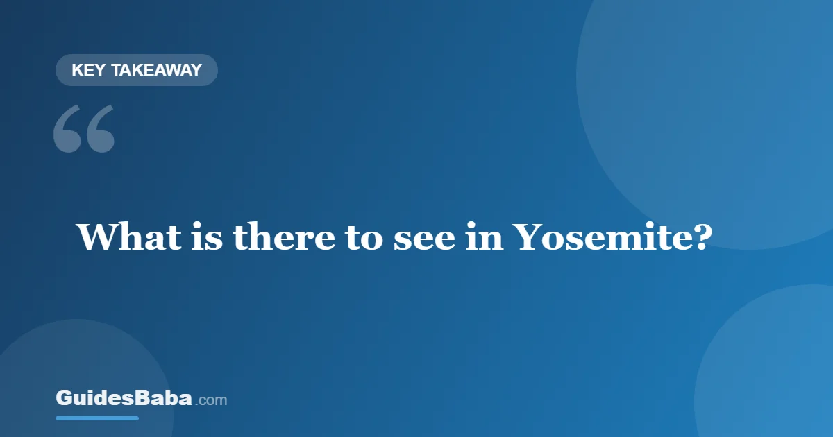 What Is There to See in Yosemite? — GuidesBaba