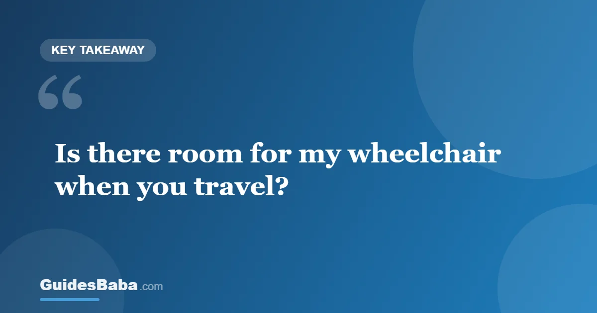 Is there room for my wheelchair? How to check accessible space when you travel — GuidesBaba