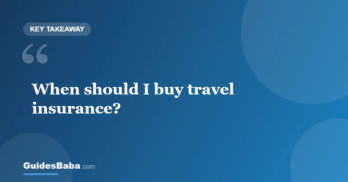 When Should I Buy Travel Insurance? (Timing Explained) — GuidesBaba