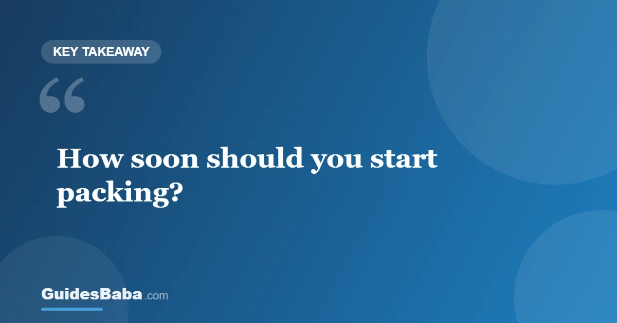 How Soon Should You Start Packing for a Trip? — GuidesBaba