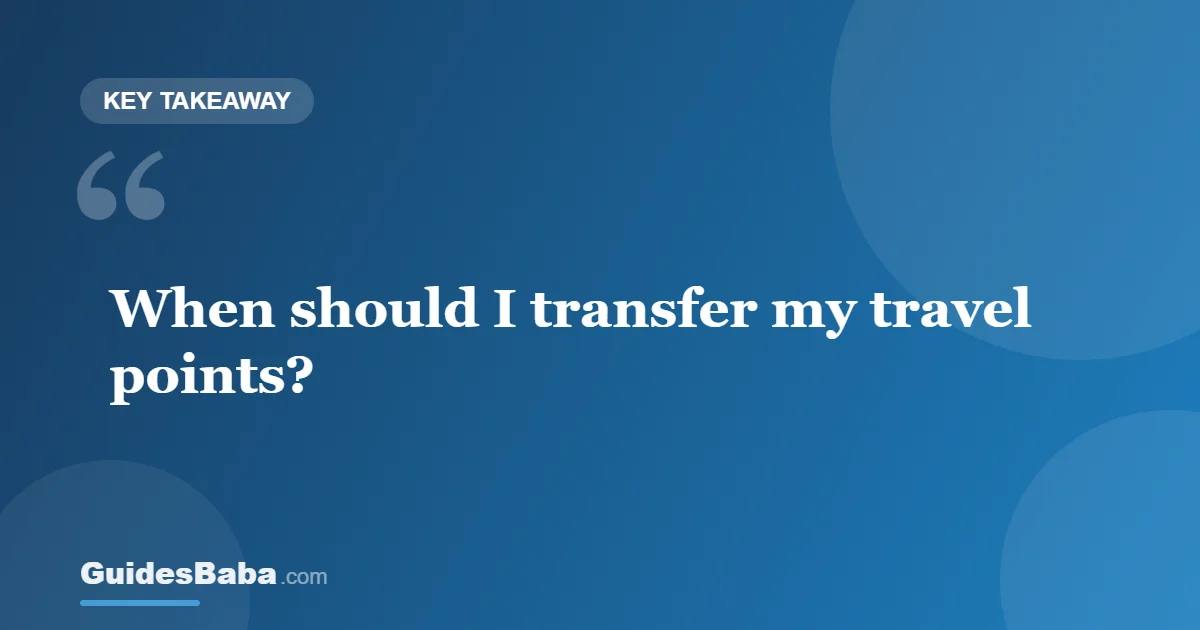 When should I transfer my travel points? — GuidesBaba