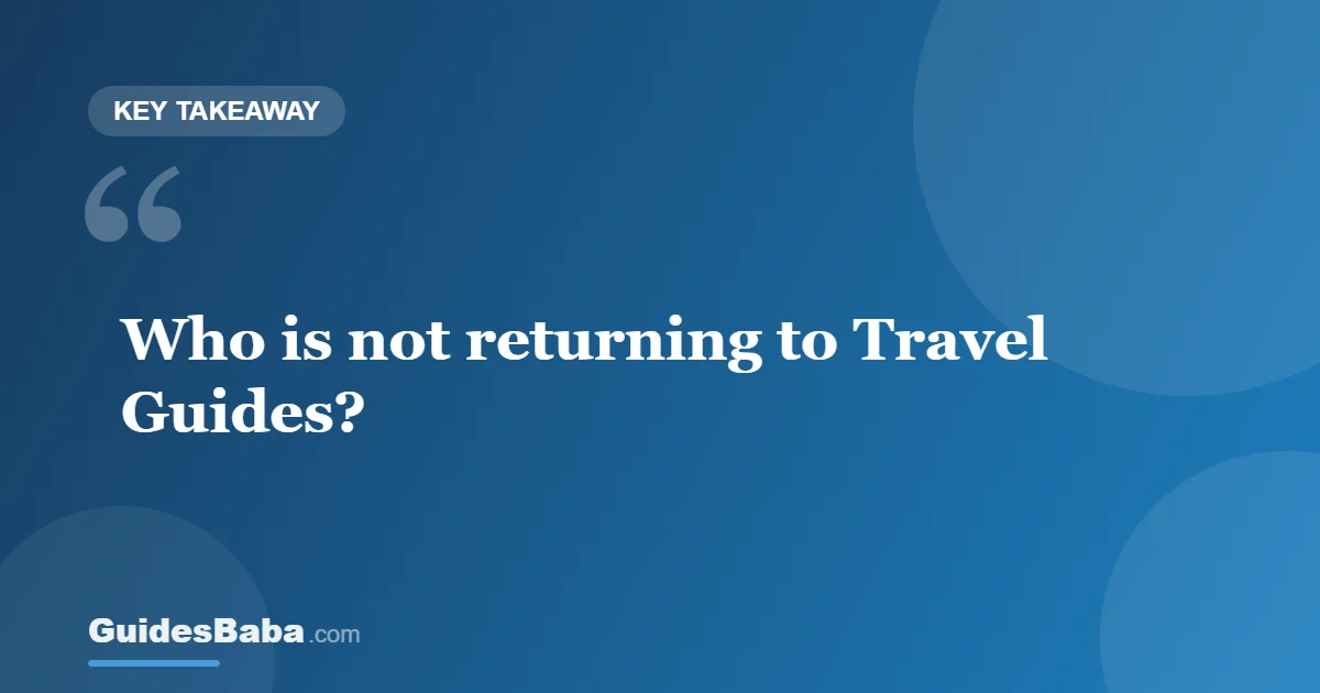Who Is Not Returning to Travel Guides? — GuidesBaba