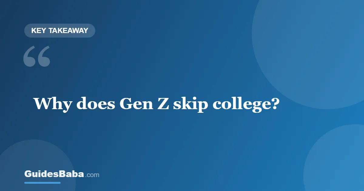 Why Does Gen Z Skip College? — GuidesBaba
