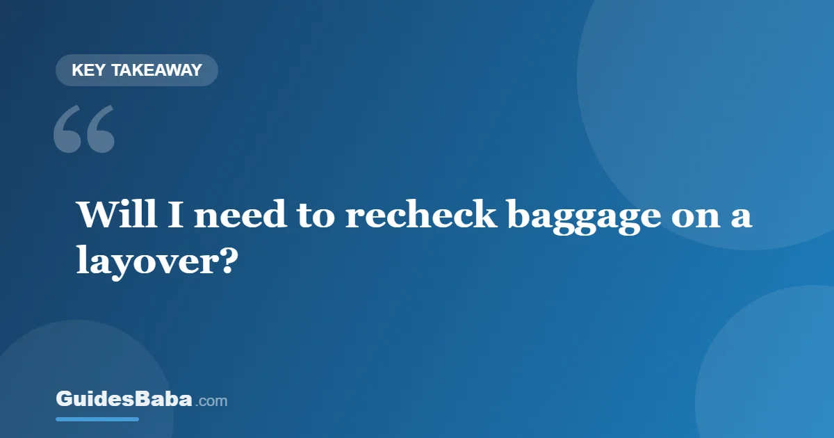 Will I Need to Recheck Baggage on a Layover? — GuidesBaba