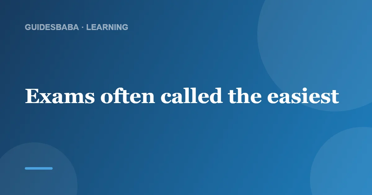 Which Is the World's Easiest Exam? — GuidesBaba
